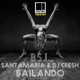 Bailando feat Santamaria DJ Cresh Single
