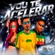 Vou Te Acelerar Single