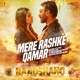 Mere Rashke Qamar From Baadshaho Single