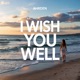 I Wish You Well Single