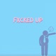 Fxcked Up Single