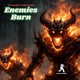 Enemies Burn feat Ruthless Single