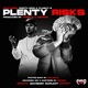 Plenty Risks feat Flashy B North Nice Single
