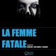 La Femme Fatale
