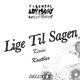 LIGE TIL SAGEN Single