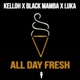 All Day Fresh feat Black Mamba Luka Single