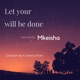 Let Your Will Be Done feat Mkeisha Single