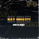 Say What Single