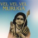 Vel Vel Vel Muruga feat Vaishnavi Single
