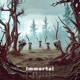 Immortal Single