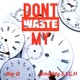 Dont Waste My Single
