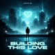 Building This Love EP