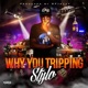 Why You Tripping Single