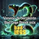 Veneno de Serpiente Break mix Single