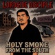 Holy Smoke From The South
