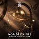 Worlds On Fire feat Au Ra Single