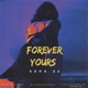 FOREVER YOURS Single