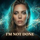 I m Not Done Single
