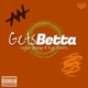 Gets Betta feat Kye Colors Single