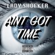 Aint Got Time Single