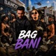 Bag Bani Single