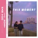 This Moment feat Dust Single