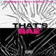 That s BAE feat 4wayslugga TYTE Single