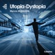Utopia Dystopia