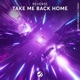 Take Me Back Home Single