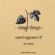 Love Fragrance Single