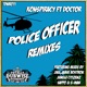 Police Officer Remixes feat Doctor