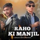 Raho Ki Manjil Single