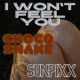 I Won t Feel You feat CHOCO SHAKE Single