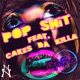 Pop Shit feat Cakes da Killa Single