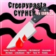 Creepypasta Cypher feat CyberBeatle Jackpales PØLTERGEI T Asuranda De SouL Lilkidquan REG ONE12 Yaro YT FrenZy Single