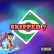 Skipped 7 Single