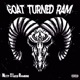 GOAT TURNED RAM Single