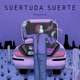 Suertuda Suerte Single