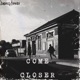 Come Closer Single