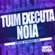 Tuim Executa Noia Single