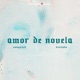 Amor de novela feat Kevinako Single