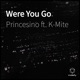 Were You Go feat K Mite Single
