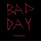 Bad Day Freestyle Single