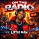 On the radio feat Little Man Single