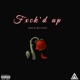 Fxck d Up Single