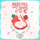 Pago Pra Ver Single