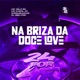 Na Brisa da Doce Love feat DJ Jeeh FDC Single