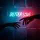 Better Love Single