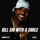 Kill Em With A Smile Single