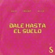 Dale Hasta El Suelo Single